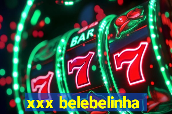 xxx belebelinha